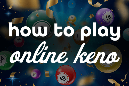 How to Play Keno Online