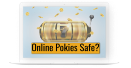 Are Online Pokies Safe?