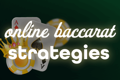 Baccarat Online Strategies 