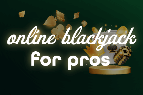 1-Minute Guide for Blackjack Pros How to Play Online Blackjack Games