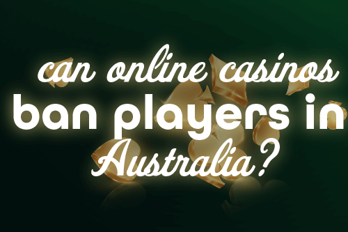 Can Online Casinos Ban Players?