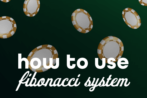 How to Use Fibonacci Betting System 