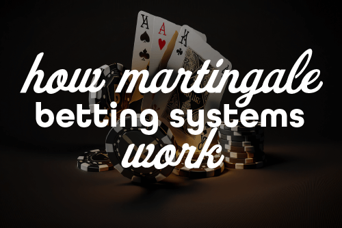 How the Martingale System Works