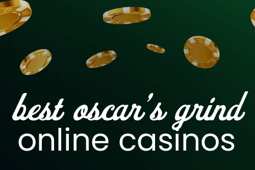 Top Australian Oscar’s Grind Online Casinos