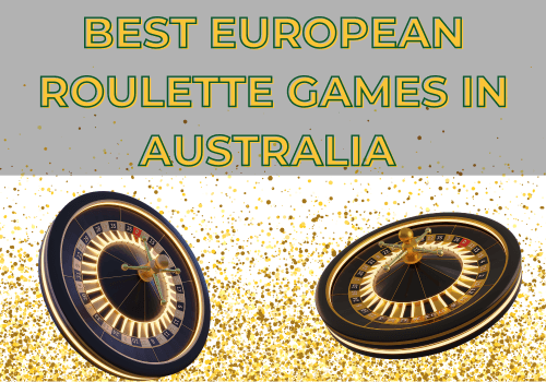 Best European Roulette Games in Australia