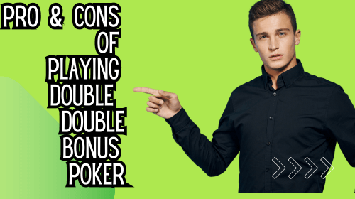 Double-double-bonus-poker-Pros-and-Cons
