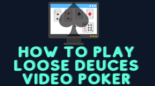 Loose-Deuces-Poker-Games