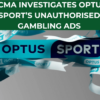 ACMA Investigates Optus Sport Over Unauthorised Gambling Ads