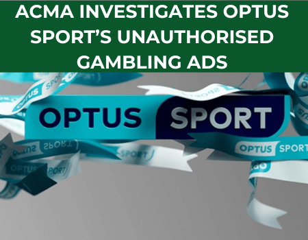 ACMA Investigates Optus Sport Over Unauthorised Gambling Ads