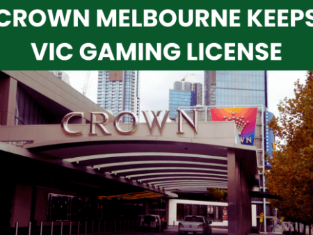 Crown Melbourne Keeps Victoria Gaming License