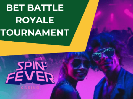 Bet Battle Royale Tournament at Spin Fever Casino