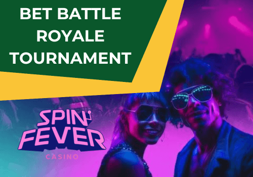 Bet Battle Royale Tournament at Spin Fever Casino